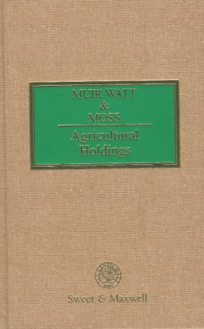 Muir Watt and Moss: Agricultural Holdings (Property and Conveyancing Library) (9780421444904) by Moss, Joanne R