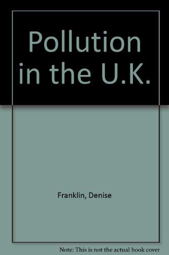 Pollution in the U.K (9780421456907) by Franklin, Denise