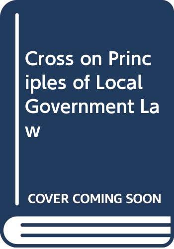 Cross: Principles of Local Government Law (9780421458901) by Bailey, Stephen