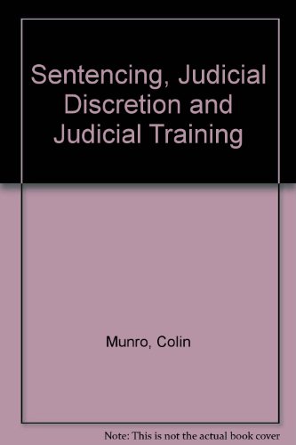Sentencing, judicial discretion and training (9780421460201) by Unknown Author