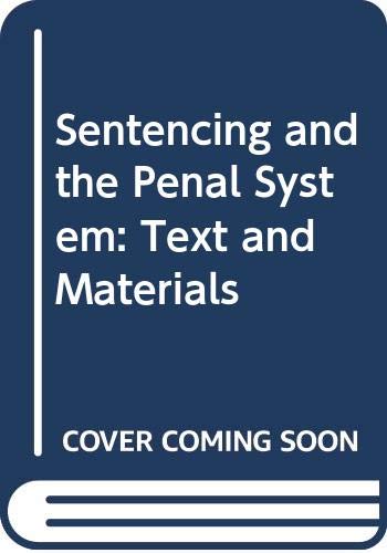 Beispielbild fr Sentencing and the Penal System: Text and Materials. Second Edition. zum Verkauf von Plurabelle Books Ltd