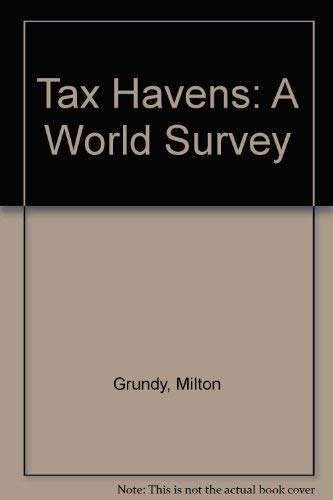 Beispielbild fr Grundy's tax havens: Offshore Business centres: a world survey zum Verkauf von ThriftBooks-Dallas