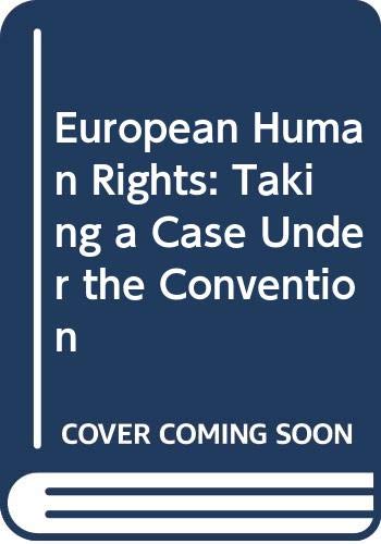 Stock image for European Human Rights Taking a Case under the Convention for sale by Dale A. Sorenson