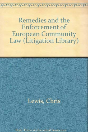 Judicial Remedies and the Enforcement of European Community Law (Litigation Library) (9780421494404) by Lewis, Clive