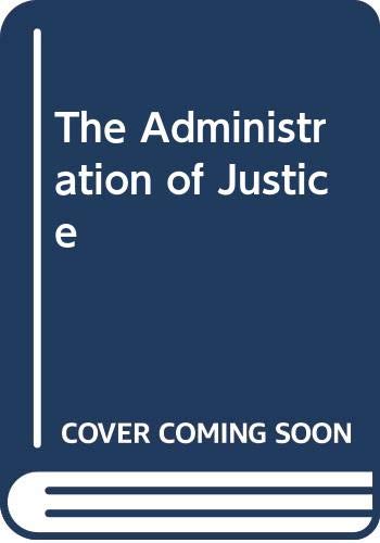 Beispielbild fr The Administration of Justice zum Verkauf von Reuseabook