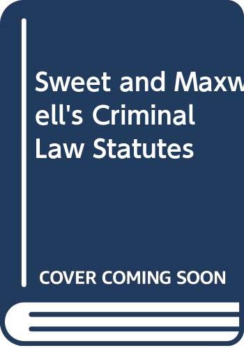 Stock image for Sweet and Maxwell's Criminal Law Statutes for sale by AwesomeBooks