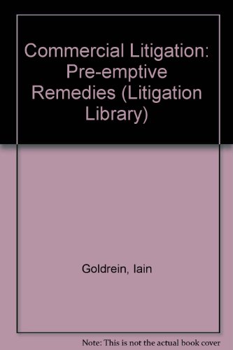 Beispielbild fr Commercial Litigation: Pre-emptive Remedies (Litigation Library) zum Verkauf von Phatpocket Limited