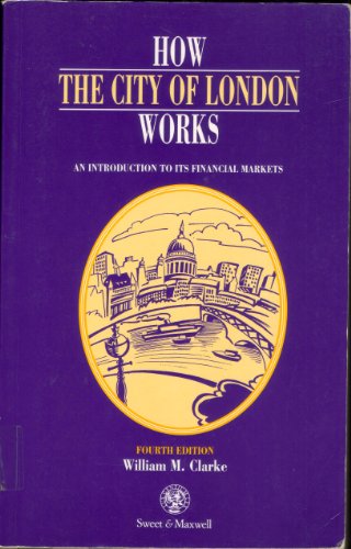 9780421539006: How the City of London Works: An Introduction to Its Financial Markets