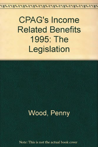 CPAG's Income Related Benefits: The Legislation 1995 (9780421539907) by Unknown Author