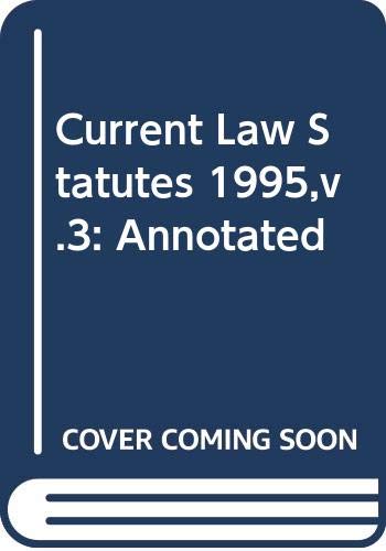 Beispielbild fr "Current Law" Statutes: 1995. Vol. 3. Chapters 27-46 zum Verkauf von Cambridge Rare Books