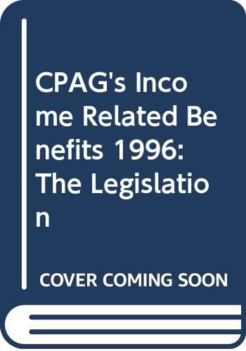 CPAG'S Income Related Benefits: the Legislation: 1996 (9780421567702) by John Mesher