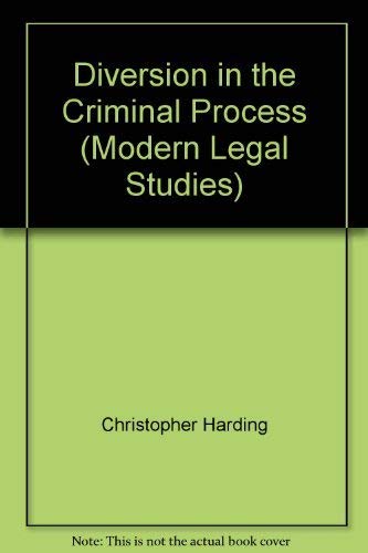 Diversion in the criminal process (Modern legal studies) (9780421586901) by Christopher Harding