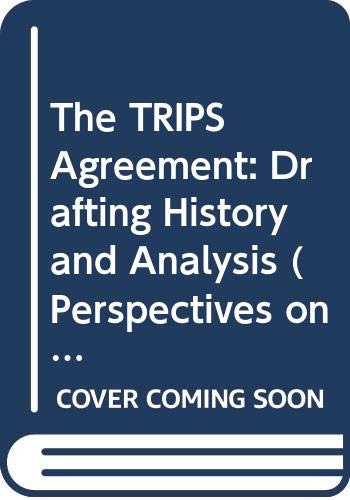 9780421594906: The TRIPS agreement: Drafting history and analysis