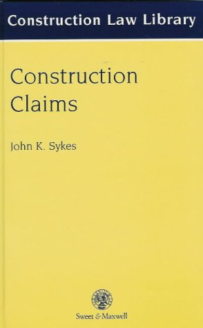 Construction Claims (Construction Law Library) (9780421604803) by John Sykes