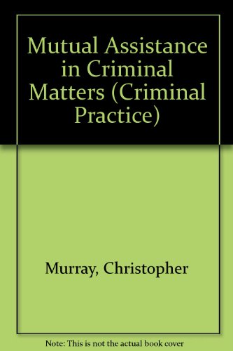 Mutual assistance in criminal matters: International co-operation in the investigation and prosecution of crime (9780421610200) by Harris, Lorna
