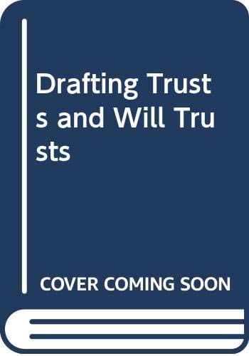 9780421616400: Drafting Trusts and Will Trusts: Winner of the 1996 Clarity Award