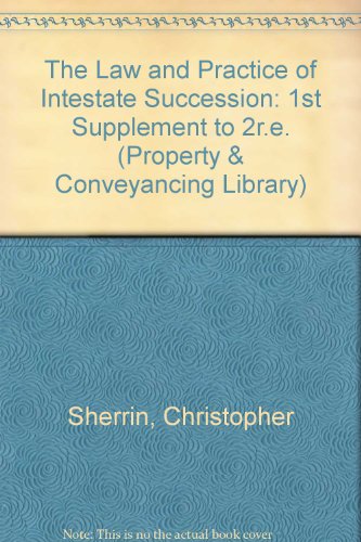 The Law and Practice of Intestate Succession: 1997 Supplement (Property and Conveyancing Library) (9780421626904) by Sherrin Roger, Chris And Bonehill