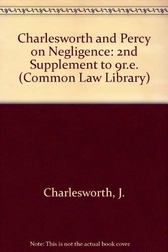 Charlesworth and Percy on Negligence: 2nd Supplement to the 9th Edition (Common Law Library) (9780421636705) by Walton, His Honour Judge Christopher; Percy, His Honour Judge R.A.