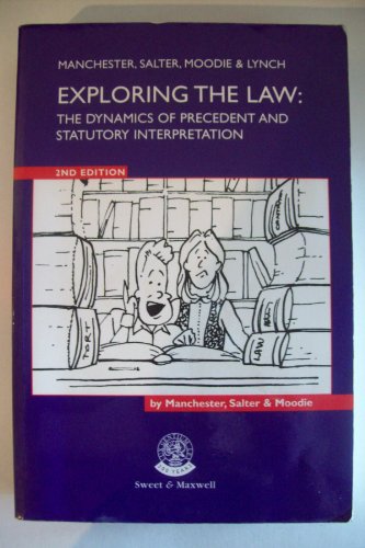 9780421691506: Exploring the law: The dynamics of precedent and statutory interpretation