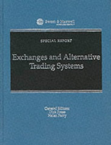 Imagen de archivo de Exchanges and Alternative Trading Systems: Law and Regulation (Special Reports) a la venta por Phatpocket Limited