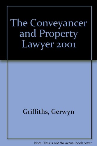 The Conveyancer and Property Lawyer 2001 (9780421755307) by Griffiths, Gerwyn; Dixon, Martin