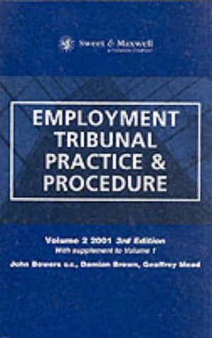 Employment Tribunal Practice and Procedure: 2001 Supplement to Volume 2 of the 3rd Edition (Common Law Library) (9780421767706) by Bowers QC, John; Brown, Damian; Mead, Geoffrey