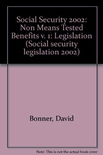 Social Security Legislation 2002: Non-means Tested Benefits (9780421791206) by Bonner, David; Hooker Ian