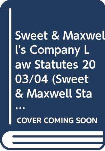Stock image for Sweet & Maxwell's Company Law Statutes 2003/04 for sale by WorldofBooks