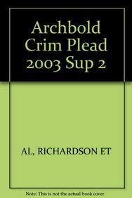 Archbold Crim Plead 2003 Sup 2 (9780421831803) by RICHARDSON ET AL