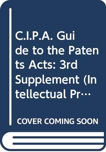 C.I.P.A. Guide to the Patents Acts (Intellectual Property Library) (9780421853409) by Alan Richard White