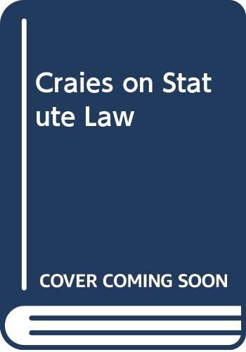 9780421859609: Craies on Statute Law: A Practitioner's Guide to the Nature, Process, Effect and Interpretation of Legislation