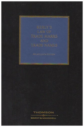 Kerly's Law of Trade Marks and Trade Names (9780421860803) by Kitchin, David (Ed.); Llewelyn, David (Ed.); Mellor, James, (Ed.), Meade, Richard (Ed.); Moody-Stuart, Thomas (Ed.); Keeling, David (Ed.)