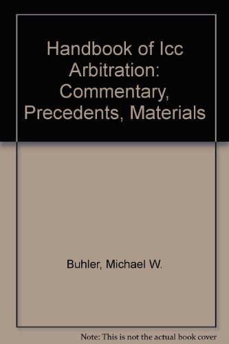 9780421913707: Handbook of ICC Arbitration: Commentary, Precedents, Materials