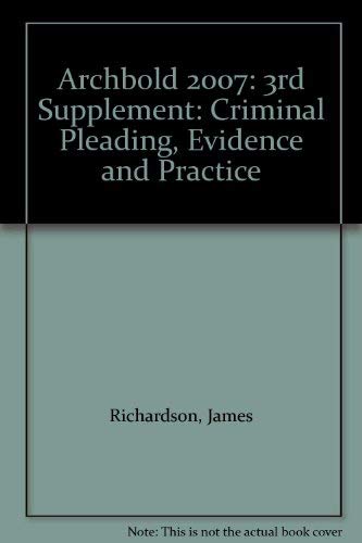 Beispielbild fr Archbold 2007: 3rd Supplement: Criminal Pleading, Evidence and Practice zum Verkauf von AwesomeBooks