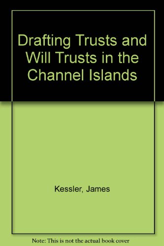 Drafting Trusts and Will Trusts in the Channel Islands (9780421957107) by QC, James Kessler; Matthams, Paul