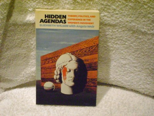 Imagen de archivo de Hidden Agendas : Theory, Politics and Experience in the Women's Movement a la venta por Better World Books