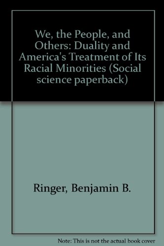 We the People and Others: Duality and America's Treatment of Its Racial Minorities