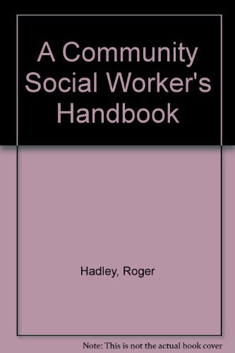A Community Social Worker's Handbook (9780422604307) by Hadley, Roger; Cooper, Mike; Dale, Peter; Stacey, Graham