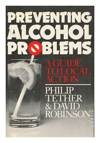 Preventing Alcohol Problems: a Guide to Local Action.