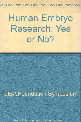 Human Embryo Research: Yes or No? (9780422605908) by Ciba Foundation