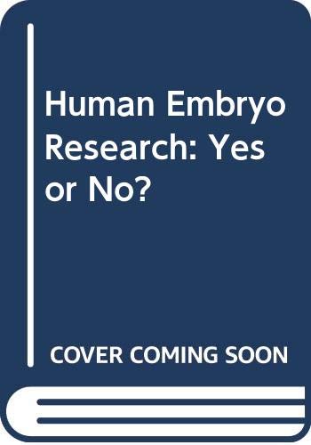 Stock image for Human Embryo Research Yes or No ? for sale by Sarah Zaluckyj