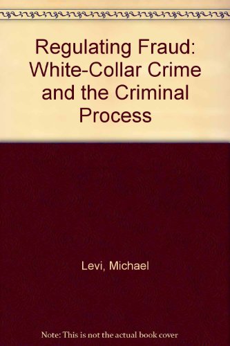 Beispielbild fr Regulating Fraud : White-Collar Crime and the Criminal Process zum Verkauf von Better World Books