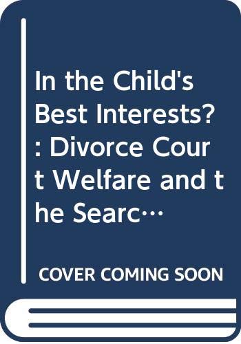 Stock image for In the Child's Best Interests? Divorce Court Welfare and the Search for a Settlement for sale by G. & J. CHESTERS