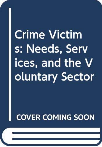 9780422614504: Crime Victims: Needs, Services, and the Voluntary Sector