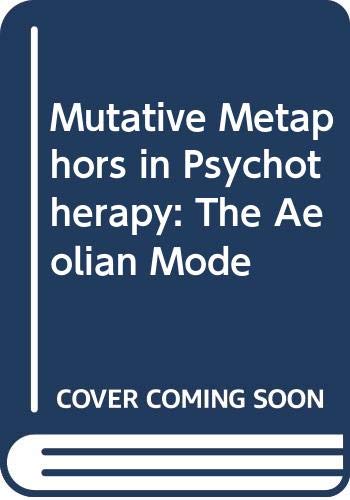 Stock image for Mutative Metaphors in Psychotherapy The Aeolian Mode for sale by Boards & Wraps