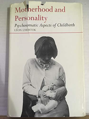 Imagen de archivo de Motherhood and Personality : Psychosomatic Aspects of Childbirth a la venta por Better World Books