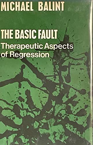 Beispielbild fr The Basic Fault: Therapeutic Aspects of Regression zum Verkauf von GF Books, Inc.