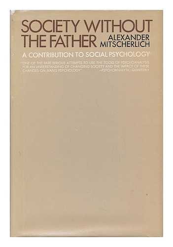 9780422719902: Society without the Father: Contribution to Social Psychology