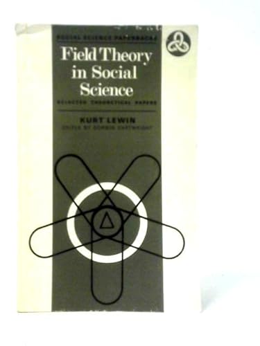 9780422722001: Field Theory in Social Science: Selected Theoretical Papers