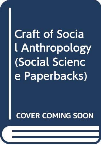 Imagen de archivo de The Craft of Social Anthropology a la venta por N. Fagin Books